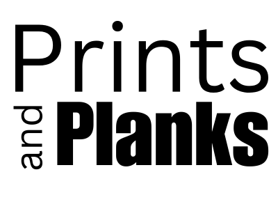 Prints and Planks